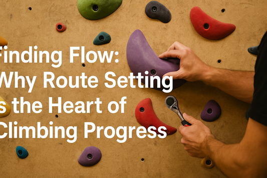 Finding Flow: Why Route Setting is the Heart of Climbing Progress