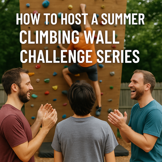 How to Host a Summer Climbing Wall Challenge Series for Friends & Family