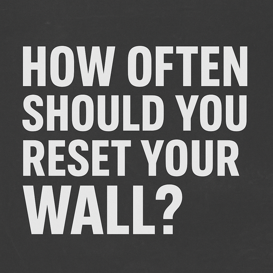 How Often Should You Reset Your Wall?