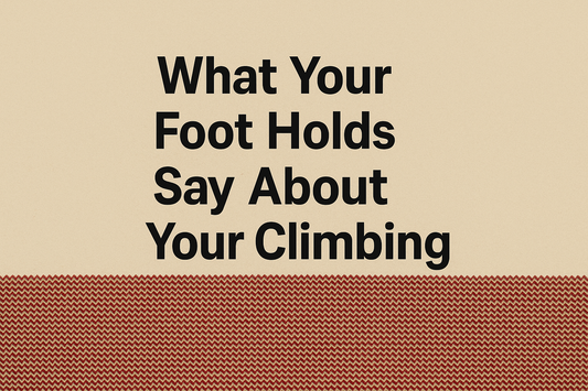 What Your Foot Holds Say About Your Climbing