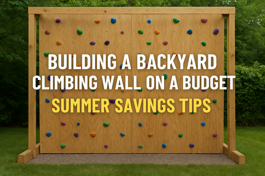 Building a Backyard Climbing Wall on a Budget: Summer Savings Tips